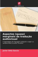 Aspectos (quase) marginais da tradução audiovisual af Javier Ortiz García