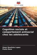Cognition sociale et comportement antisocial chez les adolescents af Omar Bautista Lopez