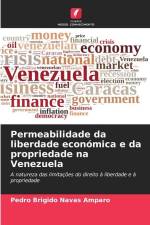 Permeabilidade da liberdade económica e da propriedade na Venezuela af Pedro Brigido Navas Amparo
