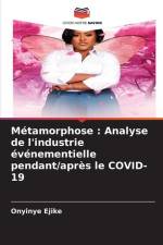 Métamorphose : Analyse de l'industrie événementielle pendant/après le COVID-19 af Onyinye Ejike