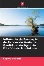 Influência da Formação de Bancos de Areia na Qualidade da Água do Estuário de Muttukadu af Kalpana Gopinath