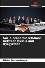 Socio-economic relations between Russia and Kyrgyzstan af Nilufar Bakhramjanova