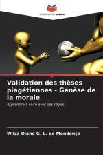 Validation des thèses piagétiennes - Genèse de la morale af Wilza Diane G. L. de Mendonça
