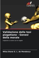 Validazione delle tesi piagetiane - Genesi della morale af Wilza Diane G. L. de Mendonça