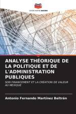 ANALYSE THÉORIQUE DE LA POLITIQUE ET DE L'ADMINISTRATION PUBLIQUES af Antonio Fernando Martínez Beltrán