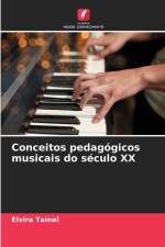 Conceitos pedagógicos musicais do século XX af Elvira Tainel
