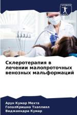 Skleroterapiq w lechenii maloprotochnyh wenoznyh mal'formacij af Arun Kumar Mehta
