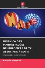DINÂMICA DAS MANIFESTAÇÕES NEUROLÓGICAS DA TX ASSOCIADA À SOVID af Kamola Mirzaeva