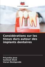 Considérations sur les tissus durs autour des implants dentaires af Priyanka Jeve