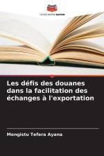 Les défis des douanes dans la facilitation des échanges à l'exportation af Mengistu Tefera Ayana