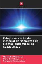 Criopreservação de material de sementes de plantas endémicas do Cazaquistão af Alexandra Dodonova