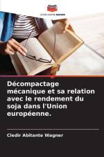 Décompactage mécanique et sa relation avec le rendement du soja dans l'Union européenne. af Cledir Abitante Wagner