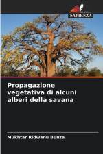 Propagazione vegetativa di alcuni alberi della savana af Mukhtar Ridwanu Bunza