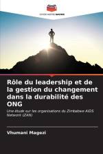 Rôle du leadership et de la gestion du changement dans la durabilité des ONG af Vhumani Magezi