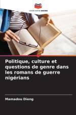 Politique, culture et questions de genre dans les romans de guerre nigérians af Mamadou Dieng