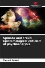 Spinoza and Freud - Epistemological criticism of psychoanalysis af Vincent Dupont