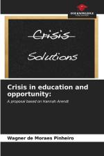 Crisis in education and opportunity: af Wagner de Moraes Pinheiro