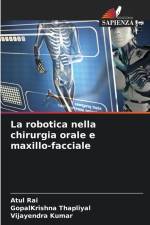 La robotica nella chirurgia orale e maxillo-facciale af Atul Rai