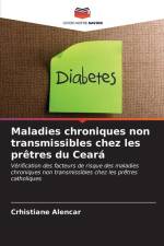 Maladies chroniques non transmissibles chez les prêtres du Ceará af Crhistiane Alencar