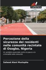 Percezione della sicurezza dei residenti nelle comunità recintate di Osogbo, Nigeria af Saheed Alani Mustapha