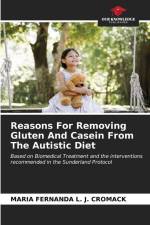 Reasons For Removing Gluten And Casein From The Autistic Diet af Maria Fernanda L. J. Cromack