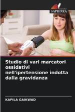 Studio di vari marcatori ossidativi nell'ipertensione indotta dalla gravidanza af Kapila Gaikwad