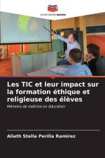 Les TIC et leur impact sur la formation éthique et religieuse des élèves af Alieth Stella Perilla Ramírez