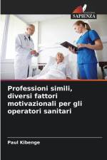 Professioni simili, diversi fattori motivazionali per gli operatori sanitari af Paul Kibenge