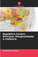 República Centro-Africana: Marginalidade e violência af Dieudonné Kpamo