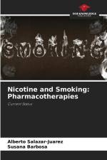 Nicotine and Smoking: Pharmacotherapies af Alberto Salazar-Juarez