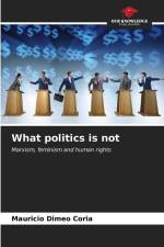 What politics is not af Mauricio Dimeo Coria