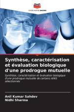 Synthèse, caractérisation et évaluation biologique d'une prodrogue mutuelle af Anil Kumar Sahdev