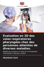 Évaluation en 3D des voies respiratoires pharyngées chez des personnes atteintes de diverses maladies. af Akanksha Soni