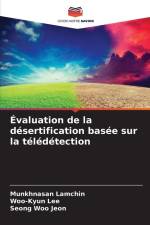 Évaluation de la désertification basée sur la télédétection af Munkhnasan Lamchin