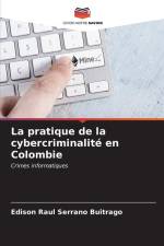 La pratique de la cybercriminalité en Colombie af Edison Raul Serrano Buitrago