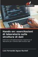 Hands on: esercitazioni di laboratorio sulle strutture di dati af Luis Fernando Aguas Bucheli