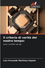 Il criterio di verità del nostro tempo: af Luis Fernando Martínez-Zapata