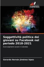 Soggettività politica dei giovani su Facebook nel periodo 2018-2021 af Gerardo Hernán Jiménez López