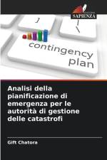 Analisi della pianificazione di emergenza per le autorità di gestione delle catastrofi af Gift Chatora