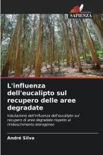 L'influenza dell'eucalipto sul recupero delle aree degradate af André Silva
