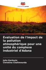 Évaluation de l'impact de la pollution atmosphérique pour une unité du complexe industriel d'Adana af John Karkazis