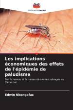 Les implications économiques des effets de l'épidémie de paludisme af Edwin Nkengafac