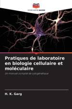 Pratiques de laboratoire en biologie cellulaire et moléculaire af H. K. Garg
