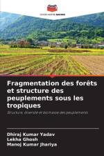 Fragmentation des forêts et structure des peuplements sous les tropiques af Dhiraj Kumar Yadav