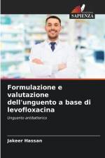 Formulazione e valutazione dell'unguento a base di levofloxacina af Jakeer Hassan