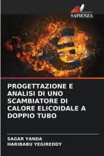 PROGETTAZIONE E ANALISI DI UNO SCAMBIATORE DI CALORE ELICOIDALE A DOPPIO TUBO af Sagar Yanda