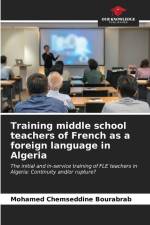 Training middle school teachers of French as a foreign language in Algeria af Mohamed Chemseddine Bourabrab