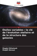 Étoiles variables : la clé de l'évolution stellaire et de la structure des galaxies af Magdy Elkhateeb