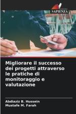 Migliorare il successo dei progetti attraverso le pratiche di monitoraggio e valutazione af Abdiaziz B. Hussein