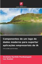 Componentes de um lago de dados moderno para suportar aplicações empresariais de IA af Venkata Karthik Penikalapati